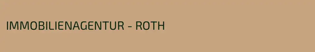 IMMOBILIENAGENTUR - ROTH